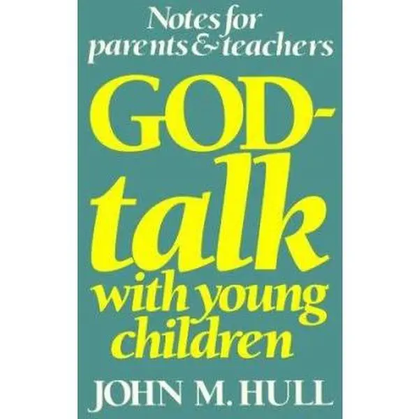 USED-God-Talk with Young Children: Notes for Parents & Teachers by John M. Hull (Paperback)