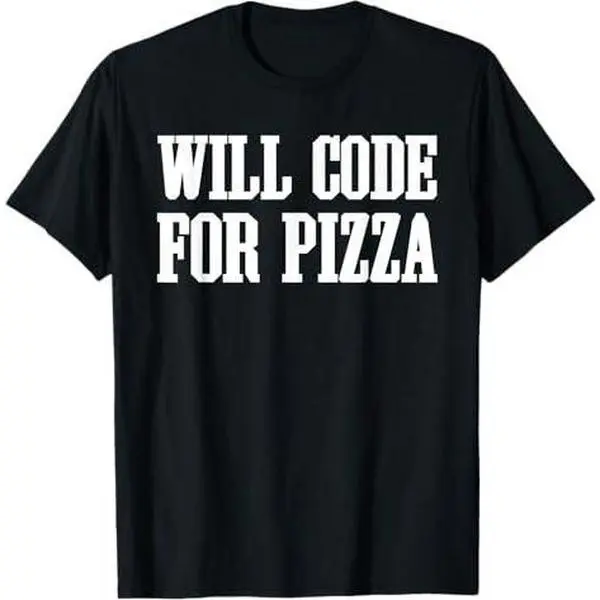 Will Code For Pizza Computer Programmer Coder T-Shirt