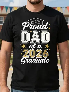 Men'S Graphic T-Shirt Proud Dad of a 2026 Graduate Design Casual Wear for Everyday Men Gift for Boyfriend 100 Unisex Black T-Shirt Fan Gift for Daily Use Unisex 2026 Graduation Black T-Shirt