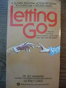 USED-Letting Go: A Twelve Week Personal Action Program to Overcome a Broken Heart by Zev Wanderer (Paperback)