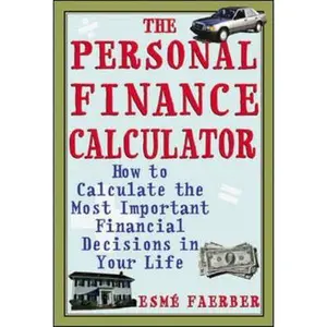 USED-The Personal Finance Calculator: How to Calculate the Most Important Financial Decisions in Your Life by Faerber, Esme (Paperback)