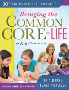 USED-Bringing the Common Core to Life in K-8 Classrooms: 30 Strategies to Build Literacy Skills by Jensen, Eric (Paperback)