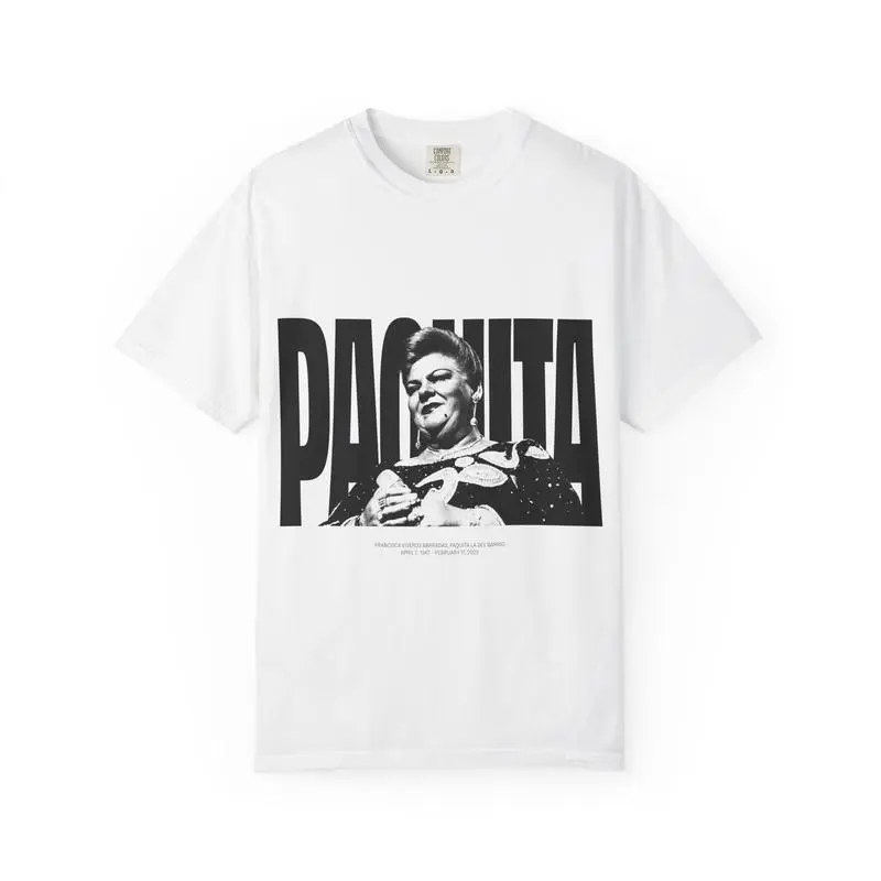 Paquita  T-shirt, Iconic Mexican Singer Tee, Paquita La Del Barrio T-shirt, Spanish Quote Shirt, Casual Streetwear Unisex Top, Vintage Mexican Streetwear Unisex Shirt