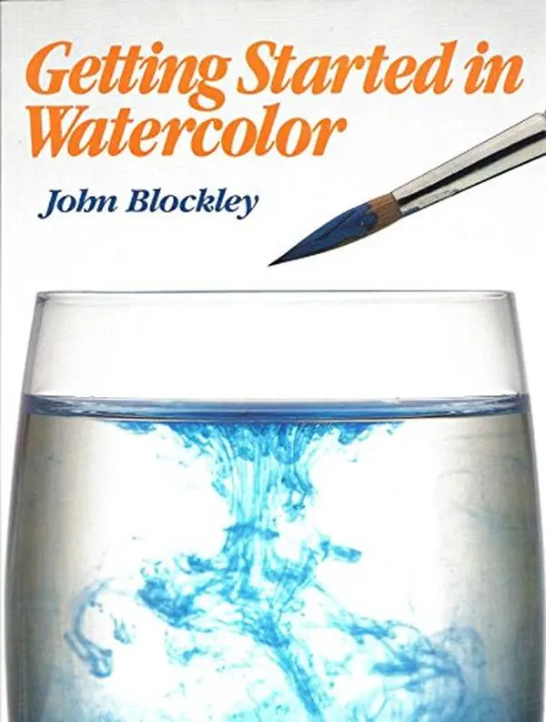 USED-Getting Started in Watercolor by John Blockley (Paperback)