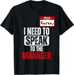Karen Halloween Costume I Need To Speak To The Manager T-Shirt