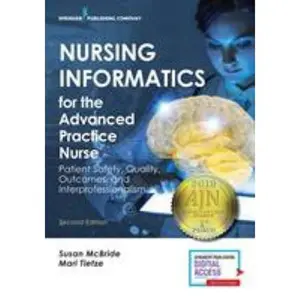 USED-Nursing Informatics for the Advanced Practice Nurse, Second Edition: Patient Safety, Quality, Outcomes, and Interprofessionalism by McBride, Susan (Paperback)