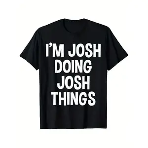 Funny I'm Josh Doing Josh Things Saying T-Shirt |   Casual Round Neck Short Sleeve Tee for Men & Women, Slightly Elastic Regular Fit, Humorous Graphic Print, All-Season Comfort Sizes S-XXXL (Black with White Text) - Perfect for Summer, Plus Size
