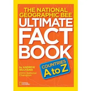 USED-The National Geographic Bee Ultimate Fact Book: Countries A to Z by Wojtanik, Andrew (Paperback)