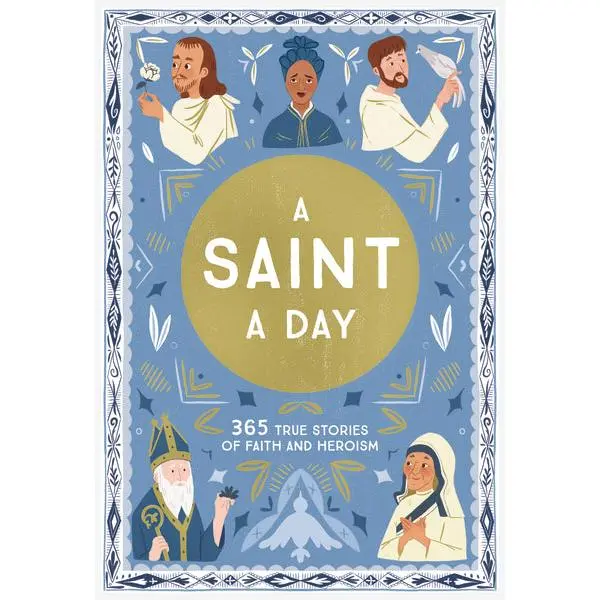 A Saint a Day: A 365-Day Devotional Featuring Christian Saints