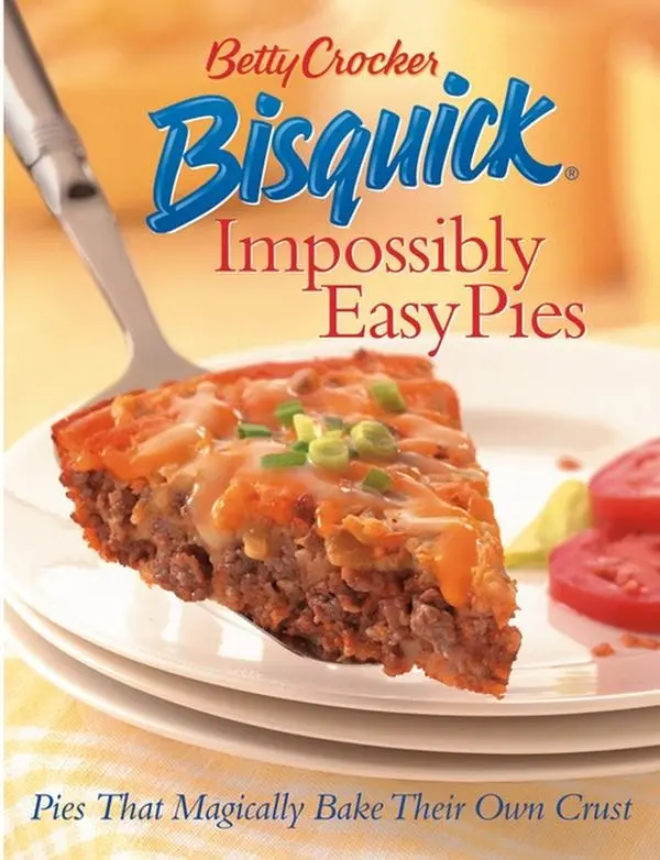 Betty Crocker Bisquick Impossibly Easy Pies: Pies that Magically Bake Their Own Crust (Betty Crocker Cooking) by Betty Crocker [Hardback Book]