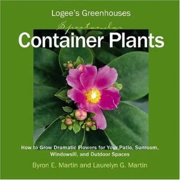 USED Book - Logee's Greenhouses Spectacular Container Plants: How to Grow Dramatic Flowers for Your Patio, Sunroom, Windowsill, and Outdoor Spaces by Martin, Byron E. (Paperback) - english
