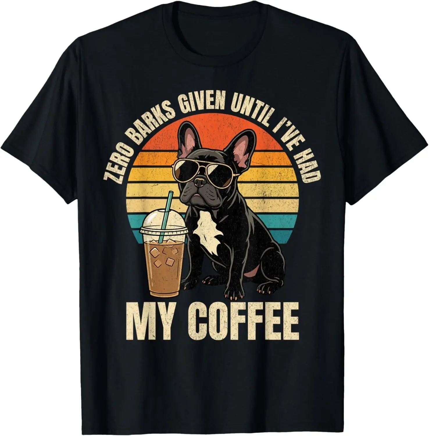 Zero Barks Given Funny French Bulldog Iced Coffee Meme Gift Unisex T-Shirt