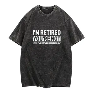 Humorous Retired T-Shirt – 100% Cotton, 'I'm Retired, You're Not' Work Joke Tee