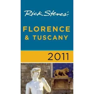 USED-Rick Steves' Florence and Tuscany 2011 by Rick Steves (Paperback)