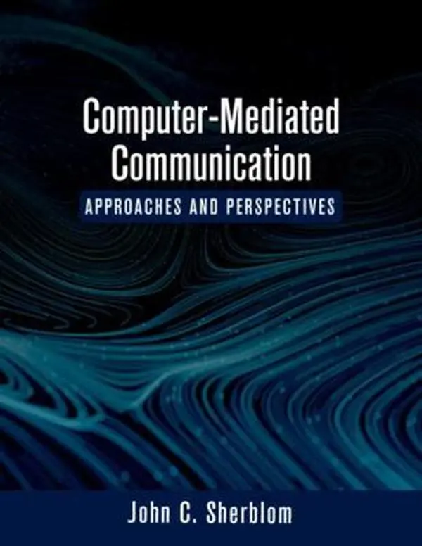 USED-Computer-Mediated Communication: Approaches and Perspectives by Sherblom, John C. (Paperback)