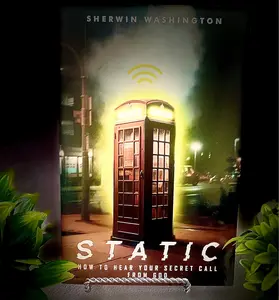 Sherwin Washington Static: How to Hear Your Secret Call from God - Product Information Limited to Given Text