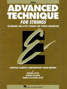USED-Advanced Technique for Strings Violin Level 4 Essential Elements Series Scales, Shifting and Bowing Exercises for Advanced Violinists Hal Leonard by Gillespie, Robert (Paperback)