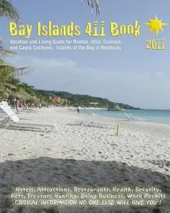 USED-Bay Islands 411 Book 2011: Vacation and Living Guide for Roatan, Utila and Guanaja, Bay Islands of Honduras by Vallee, Danielle (Paperback)