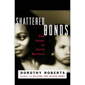Shattered Bonds by Dorothy Roberts [Paperback Book]