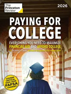 Paying for College, 2026: Everything You Need to Maximize Financial Aid and Afford College -- The Princeton Review - Paperback