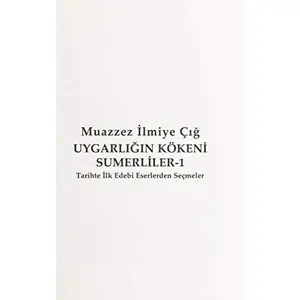 USED Book - Uygarligin Kökeni Sümerliler 1 Tarihte Ilk Edebi Eserlerden Seçmeler by Muazzez Ilmiye Çig (Paperback) - turkish