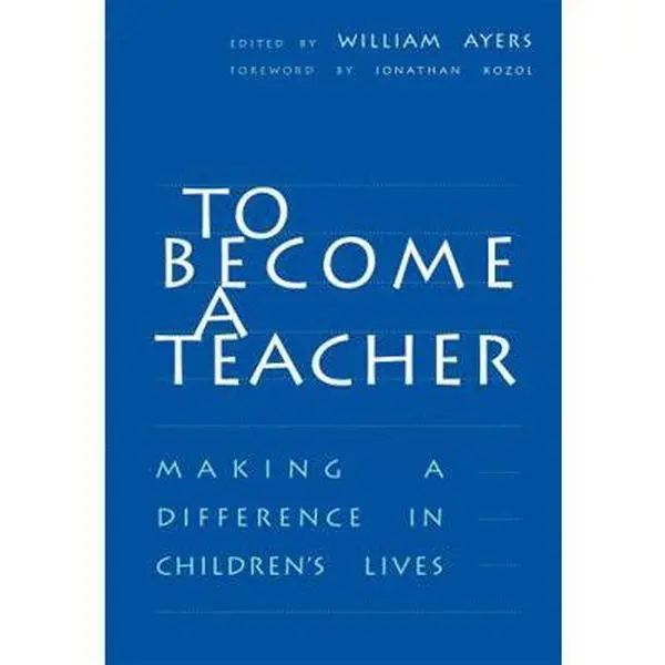 USED-To Become a Teacher: Making a Difference in Children's Lives by Ayers, William (Paperback)