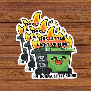 Set 3pcs This Little Light of Mine I'm Gonna Let It Shine Funny Dumpster Fire Meme Stickers, 3x3 inch sticker for laptop book water bottle