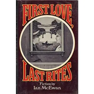 USED-First Love, Last Rites by Ian. McEwan (Hardcover)