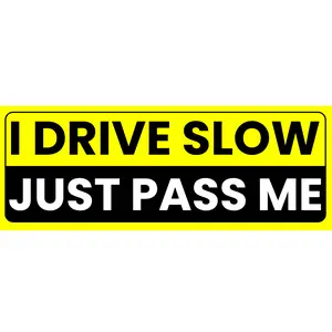 JOEZZY "I Drive Slow Just Pass Me" Car Magnet 6 x 3 in Yellow/Black Magnetic Vinyl Bumper Sticker for Drivers Express Your Driving Preference