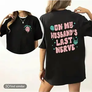 On My Husband's Last Nerve Shirt, Wife Life DoubleSided T-shirt, Sarcastic Shirt, Trendy Casual Style Tee,Gifts for Wife, Funny Wife Tee Comfort Fit  Cotton Womenswear