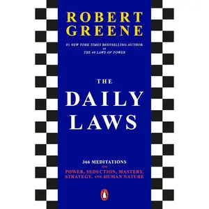 The Daily Laws: 366 Meditations on Power, Seduction, Mastery, Strategy, and Human Nature