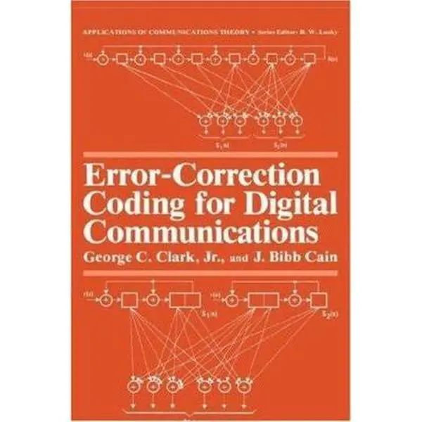 Error-Correction Coding for Digital Communications by Clark Jr, George C. (Hardcover) - Used