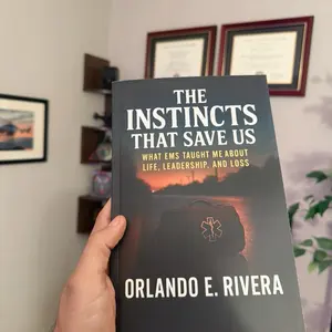 The Instinct That Save Us: What EMS Taught Me About Life, Leadership and Loss