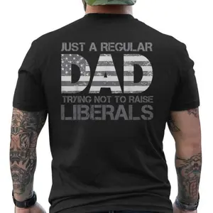 Just A Regular Dad Trying Not To Raise Liberals Father's Day T-shirt, Father's Day Shirt, Birthday Gift for Dad, Dad Gift Idea, Father's Day Tees