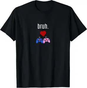100% cotton Unisex BRUH Shirt | That Says Bruh Bro Funny VALENTINES DAY Gamer T-Shirt