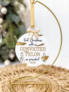 Felon President Christmas Ornament | Political Ornament | FDT Ornament