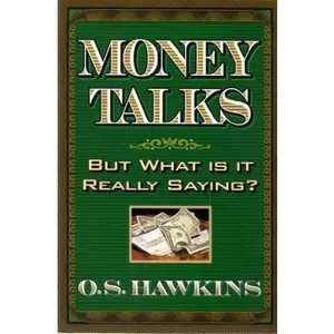 USED-Money talks: But what is it really saying? by O. S Hawkins (Paperback)