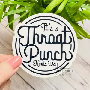 Throat Punch Kinda Day 3” Sticker