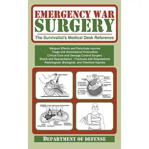 Emergency War Surgery – Critical Care & Emergency Response Care Guide - Paperback