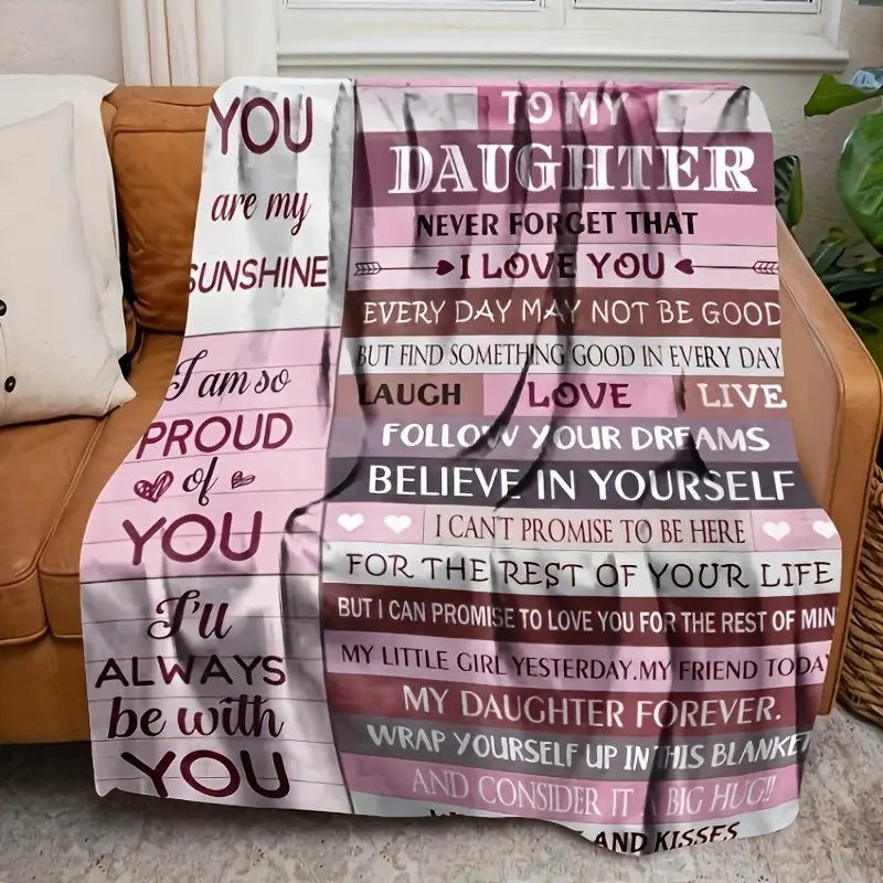 Flannel Blanket for Daughter – Heartfelt to My Daughter Letter Design with Inspirational Messages, Soft & Cozy Multi-Purpose Throw for Sofa, Bed, Office, or Camping, All-Season Gift Blanket, Blanket-280GSM
