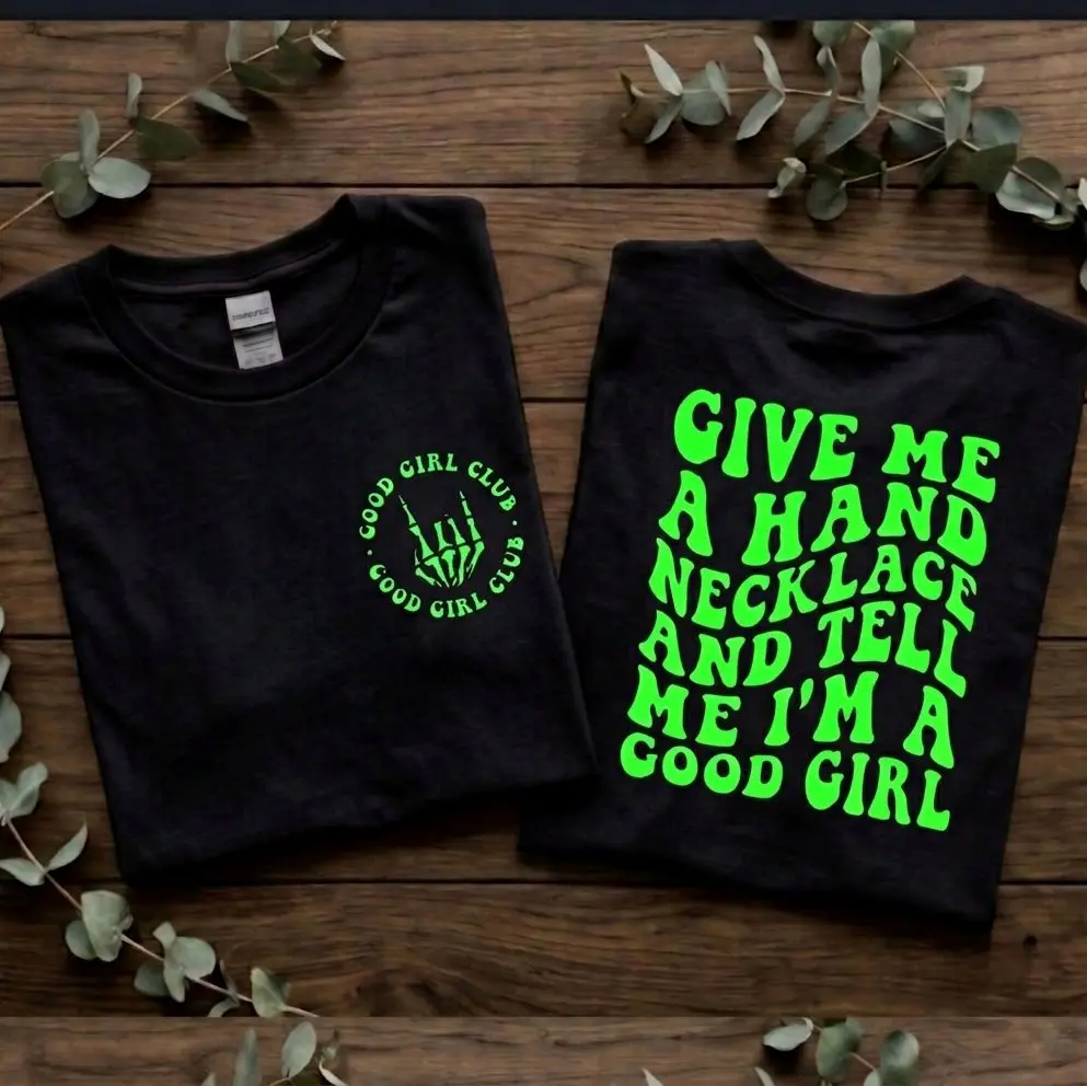 good girl shirt give me a hand necklace humor cute retro short Sleeve Unisex T-Shirt graphic tee lime green