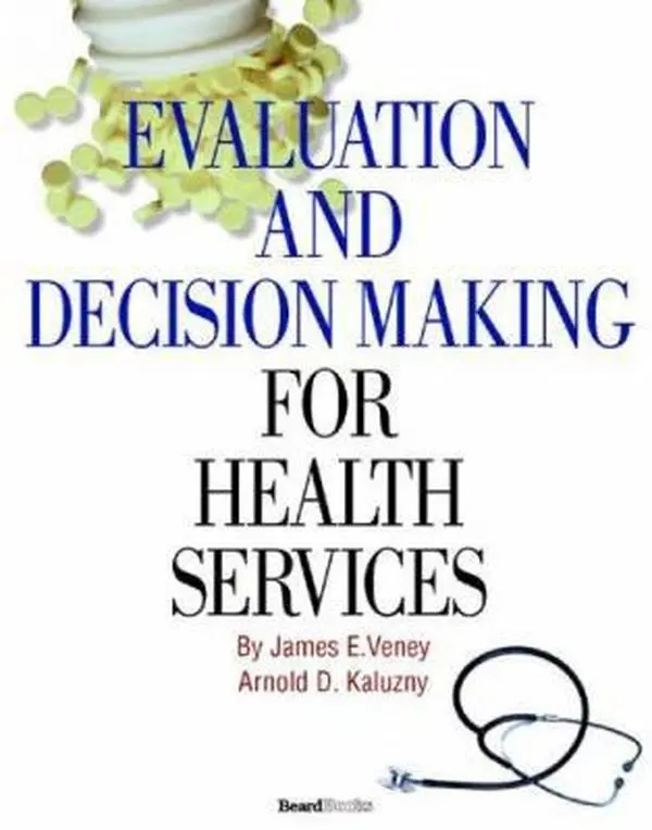 Evaluation and Decision Making for Health Services by Veney, James E. (Paperback) - Used