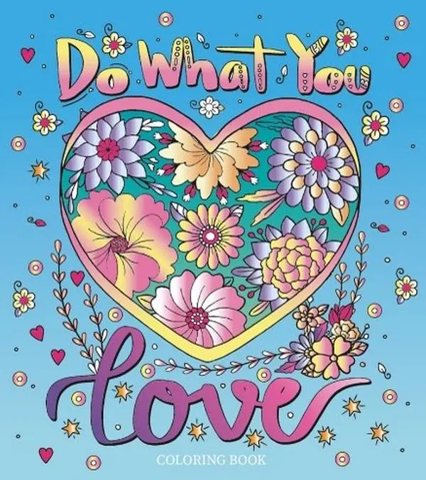 Adult Coloring Book - "Do What You Love" Soft Cover, 128 Pages of Hand-Drawn Illustrations, Featuring Patterns, Landscapes & Shapes, Ideal for Colored Pencils, Markers or Gel Pens, Coloring Book For Adults, Books