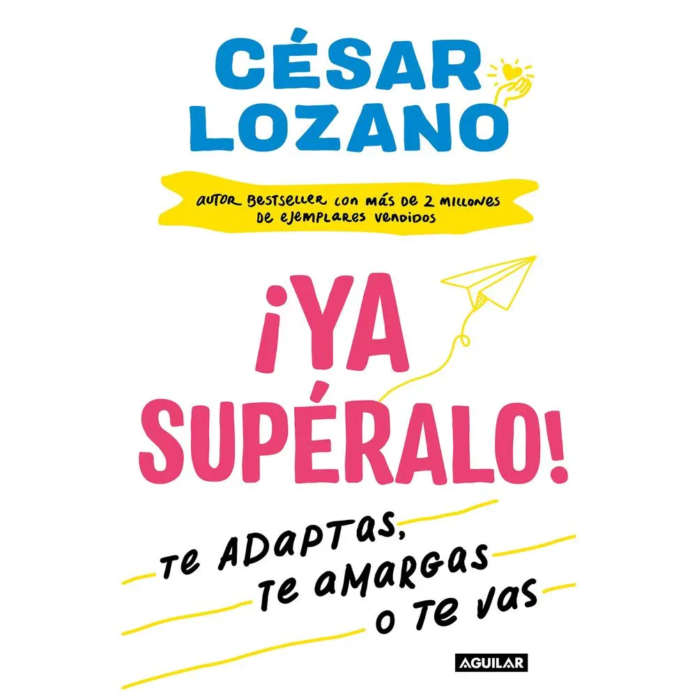 USED Book - ¡Ya Supéralo! / Get Over It, Already! by Lozano, César (Paperback) - Spanish
