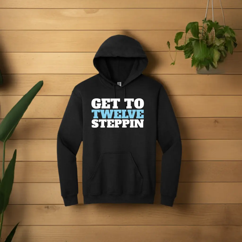 Recovery Hoodie | Recovery Worldwide | Men's Get To Twelve Steppin Menswear, 12 Step Recovery Clothing