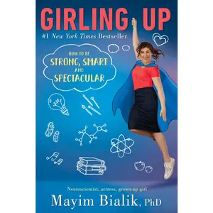 USED-Girling Up: How to Be Strong, Smart and Spectacular by Bialik, Mayim (Paperback)