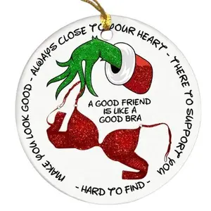 Good Friends are Like a Good Bra, Friendship Ornament, Gr1nch, Besties, Funny Ornament, BFF, Christmas Tree Decor Gift Backdrop Ceramic