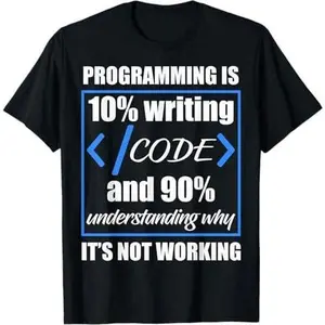 Funny Computer Programmers Programming Is 10% Writing Code T-Shirt