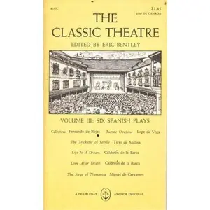USED-The Classic Theatre Volume III: Six Spanish Plays by Eric Bentley (Paperback)