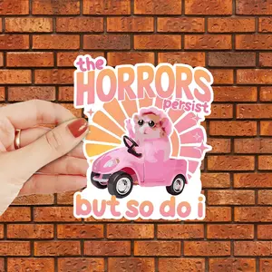 The Horrors Persist but So Do I Funny Hamster Meme Sticker, 3x3 inches for Laptop Book Water Bottle Phone Car Hard Hat